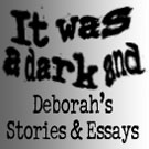 STORIES & ESSAYS: Deborahs stories, articles and essays have appeared in print and on radio. Read the texts of some of them here.
