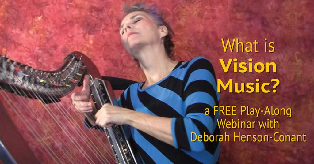 What Is Vision Music [Replay] – FREE Play Along Webinar With Deborah Henson-Conant