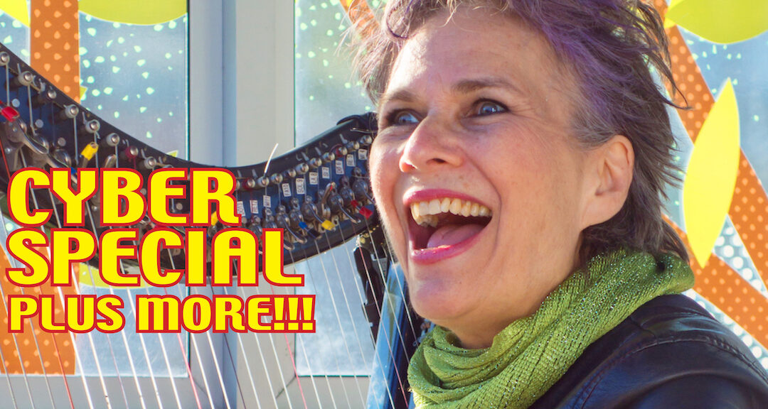 Cyber Special for Harp Players … PLUS MORE!