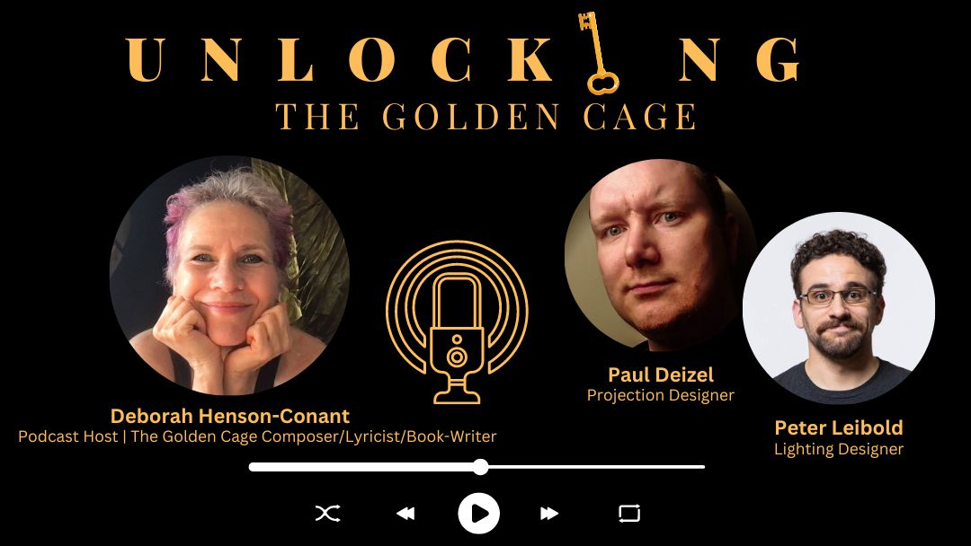 Projection Designers Paul Deziel and Peter Leibold unlock The Golden Cage!