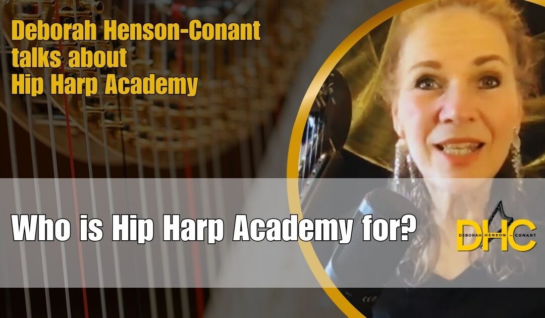 Deborah Henson-Conant Shares Who is Hip Harp Academy for