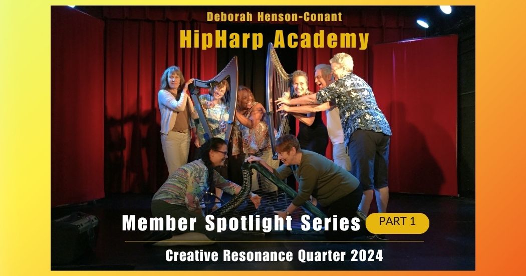 Hip Harp Academy Member Spotlight: Creative Resonance 2024 (Part 1)