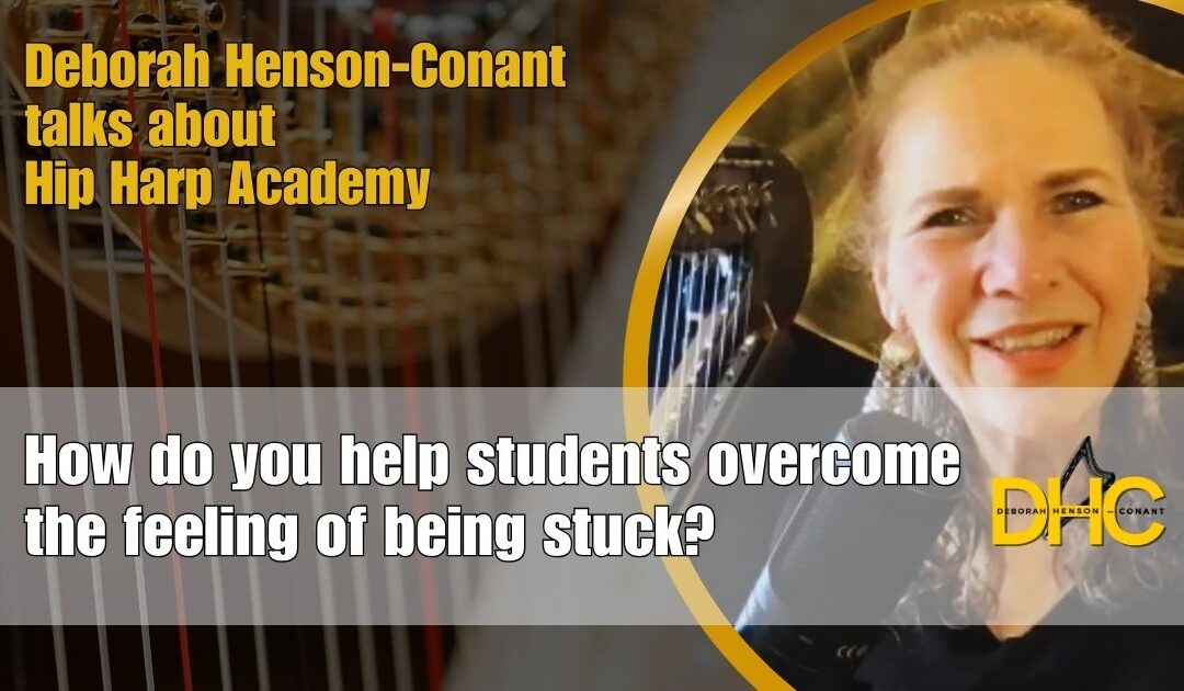 How Does Deborah Henson-Conant Help Students Overcome the Feeling of Being Stuck?